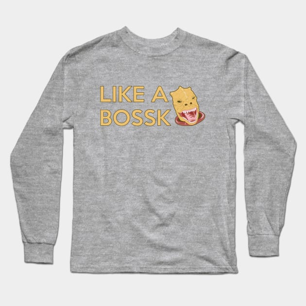 LIKE A BOSS Long Sleeve T-Shirt by LaserBrainDesign